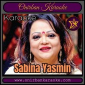 O Amar Roshiya Bondhure Karaoke By Sabina Yasmin (Mp4)